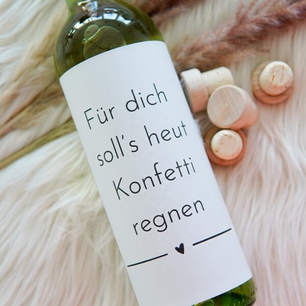 Weinflaschenetikett "für dich soll’s heut Konfetti regnen"