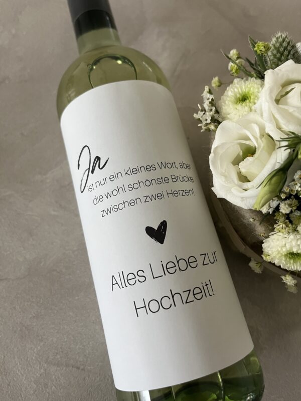 Weinflaschenetikett „Ja ist nur ein kleines Wort, aber die wohl schönste Brücke zweier Herzen.“ – Bild 4